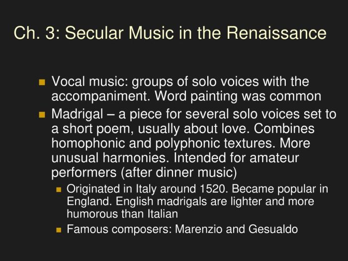 Select all the statements that describe the renaissance madrigal.